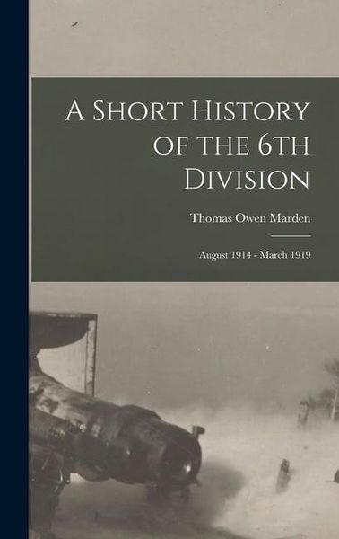 Produktbild: A Short History of the 6th Division: August 1914 - March 1919