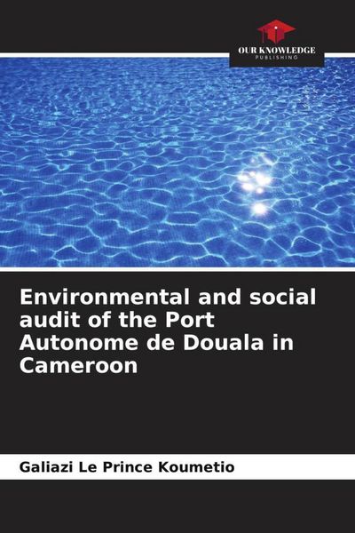 Produktbild: Environmental and social audit of the Port Autonome de Douala in Cameroon