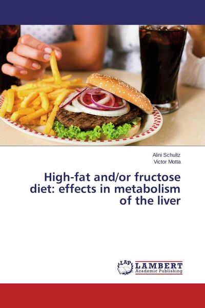 Produktbild: High-fat and/or fructose diet: effects in metabolism of the liver