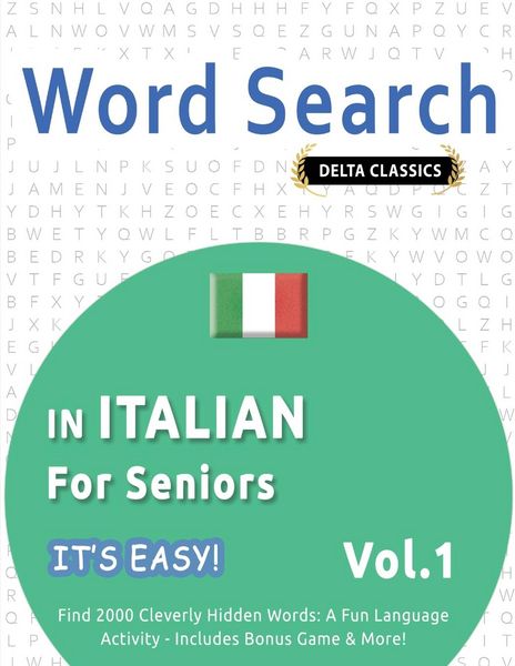 Produktbild: WORD SEARCH IN ITALIAN FOR SENIORS - IT'S EASY! VOL.1 - DELTA CLASSICS - FIND 2000 CLEVERLY HIDDEN WORDS