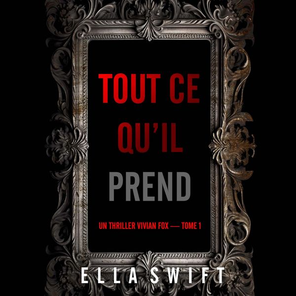 Produktbild: Tout ce qu'il prend (Un thriller Vivian Fox &mdash; tome 1)