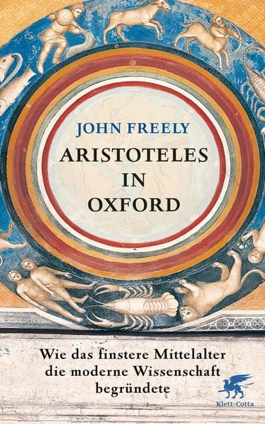Aristoteles in Oxford, Gebundene Ausgabe von John Freely, Klett Cotta, 978-3-608-94854-7
