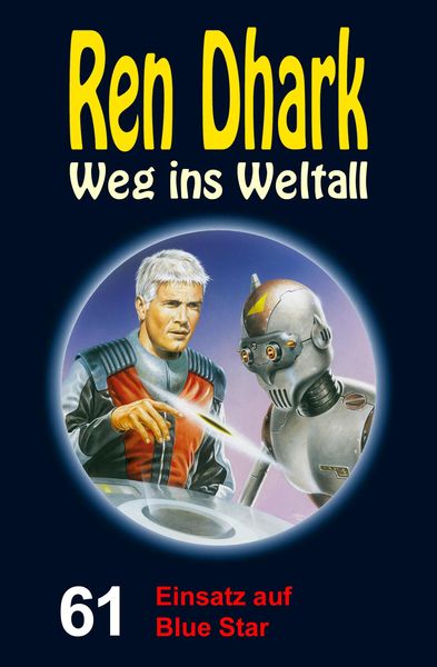 Produktbild: Ren Dhark - Weg ins Weltall 61: Einsatz auf Blue Star