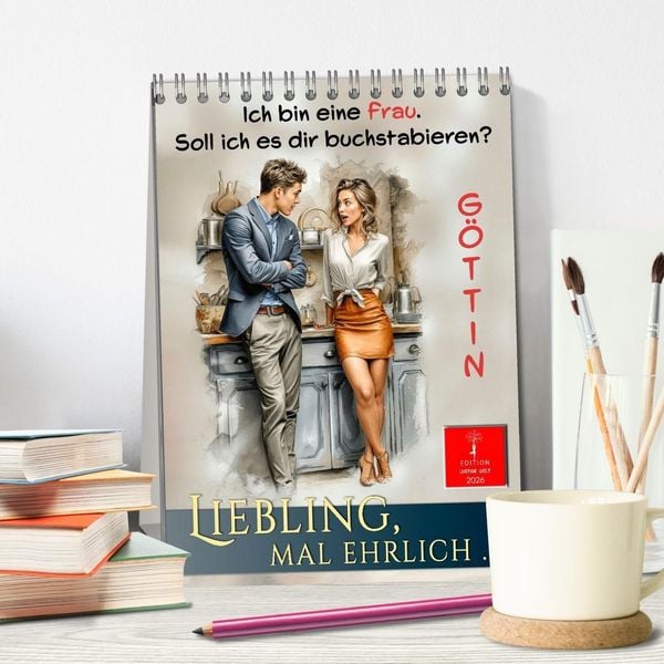 Produktbild: Liebling, mal ehrlich ..... (Tischkalender 2026 DIN A5 hoch), CALVENDO Monatskalender