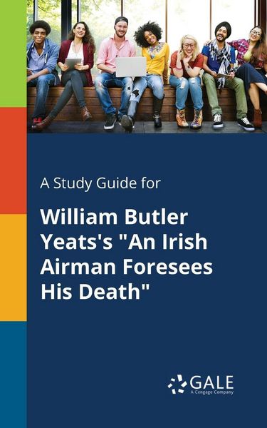 Produktbild: A Study Guide for William Butler Yeats's "An Irish Airman Foresees His Death"