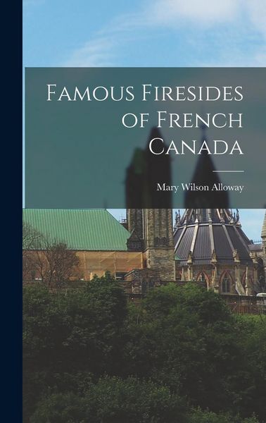 Produktbild: Famous Firesides of French Canada