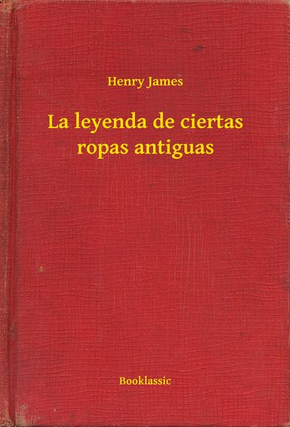 Produktbild: La leyenda de ciertas ropas antiguas