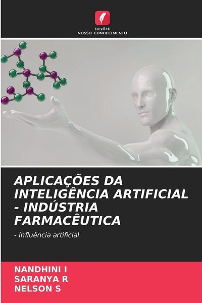 Produktbild: Aplica&ccedil;&otilde;es Da Intelig&ecirc;ncia Artificial - Ind&uacute;stria Farmac&ecirc;utica