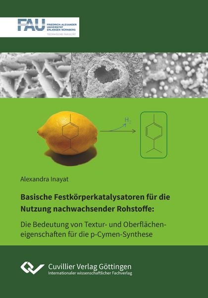 Produktbild: Basische Festk&ouml;rperkatalysatoren f&uuml;r die Nutzung nachwachsender Rohstoffe. Die Bedeutung von Textur- und Oberfl&auml;cheneigenschaften in der p-Cymen-Synthese