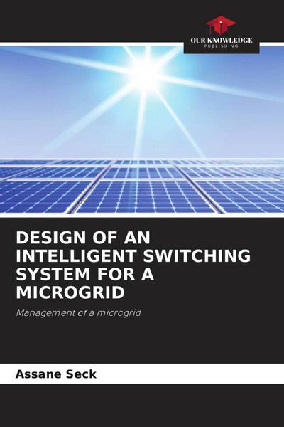 Produktbild: DESIGN OF AN INTELLIGENT SWITCHING SYSTEM FOR A MICROGRID