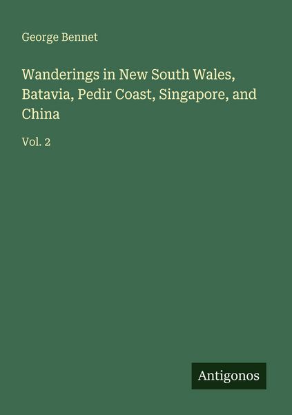 Produktbild: Wanderings in New South Wales, Batavia, Pedir Coast, Singapore, and China