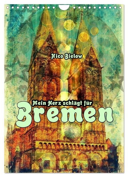 Produktbild: Mein Herz schl&auml;gt f&uuml;r Bremen (Wandkalender 2026 DIN A4 hoch), CALVENDO Monatskalender