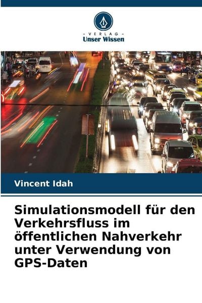Produktbild: Simulationsmodell f&uuml;r den Verkehrsfluss im &ouml;ffentlichen Nahverkehr unter Verwendung von GPS-Daten