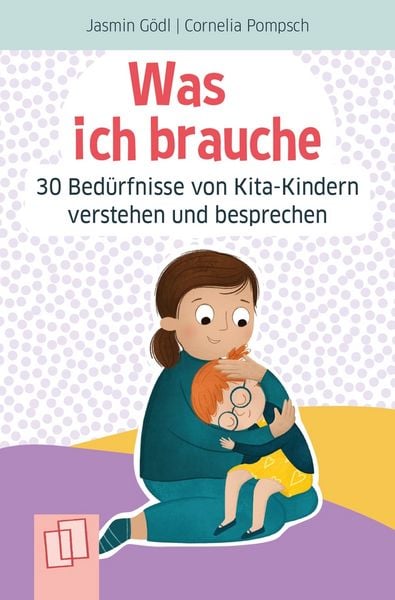 Produktbild: Was ich brauche &ndash; 30 Bed&uuml;rfnisse von Kita-Kindern verstehen und besprechen