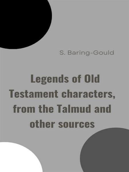 Produktbild: Legends of Old Testament characters, from the Talmud and other sources