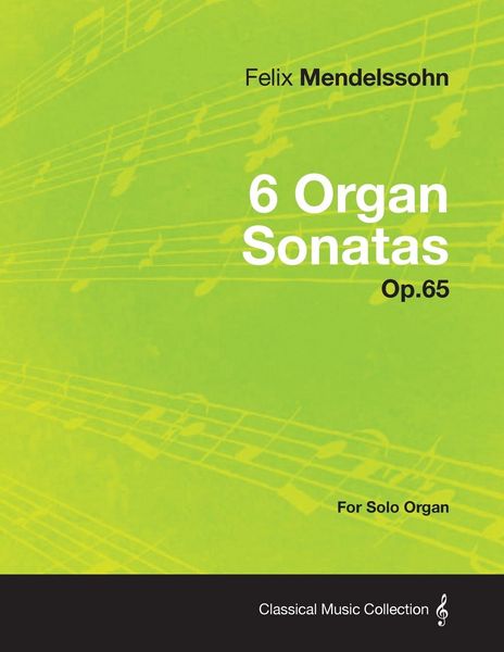 Produktbild: 6 Organ Sonatas Op.65 - For Solo Organ