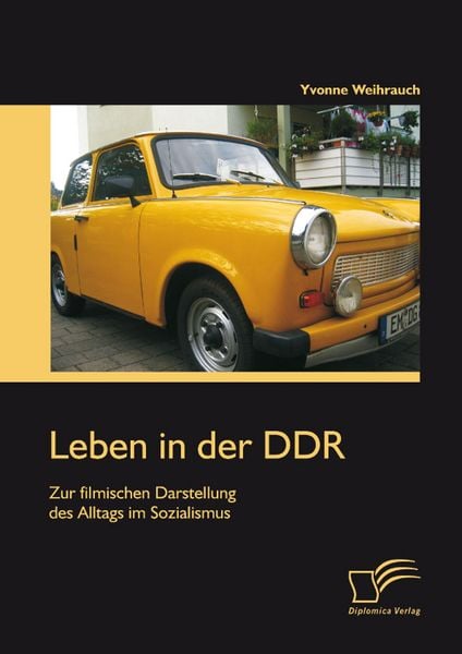 Produktbild: Leben in der DDR: Zur filmischen Darstellung des Alltags im Sozialismus