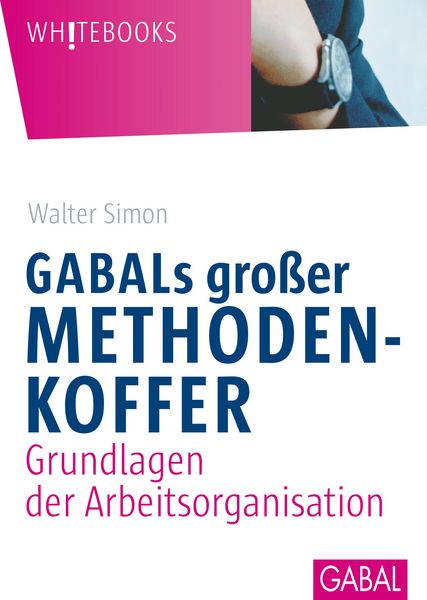 Produktbild: GABALs gro&szlig;er Methodenkoffer. Grundlagen der Arbeitsorganisation