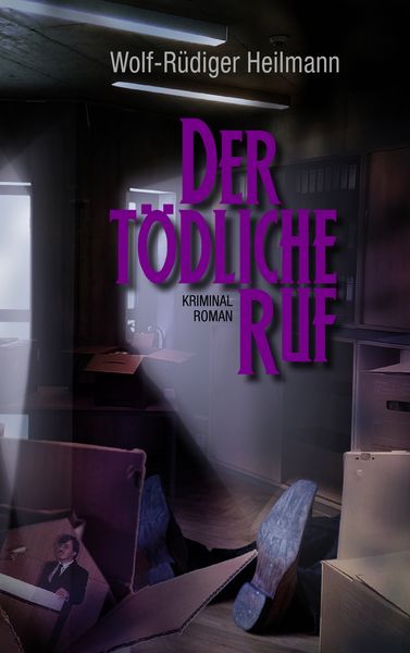 Der tödliche Ruf, Taschenbuch von Wolf-Rüdiger Heilmann, BoD – Books on Demand, 9783739270951