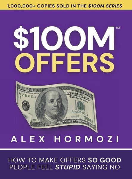 $100M Offers, Gebundene Ausgabe von Alex Hormozi, Acquisition.com, 978-1-73747-575-0