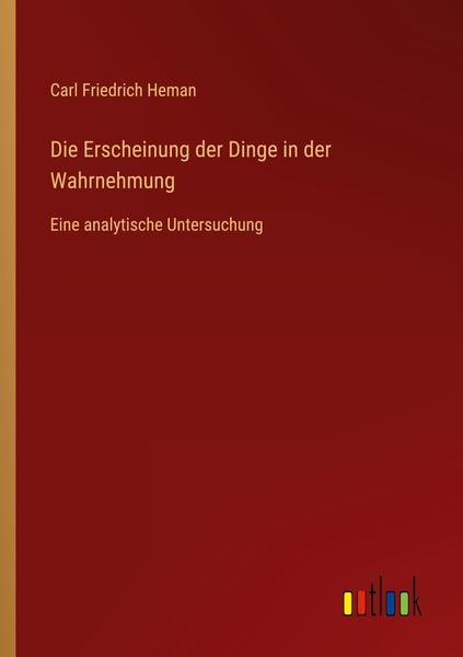 Produktbild: Die Erscheinung der Dinge in der Wahrnehmung