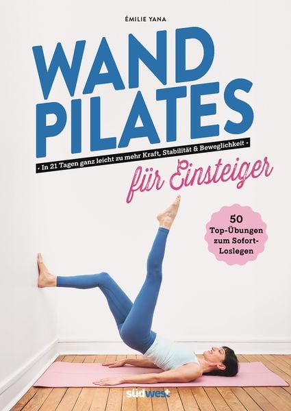 Wand Pilates für Einsteiger, Taschenbuch von Émilie Yana, Südwest Verlag, 978-3-517-10360-0