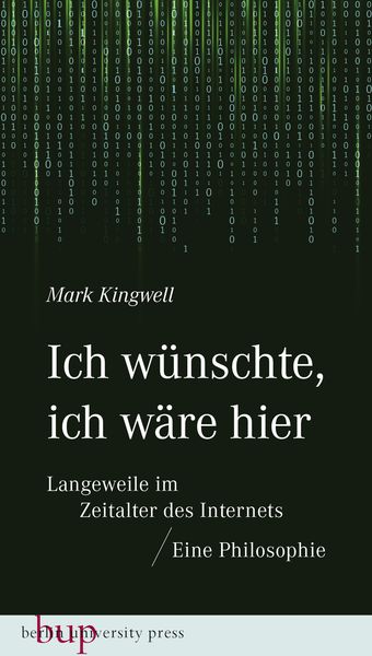 Produktbild: Ich w&uuml;nschte, ich w&auml;re hier: Langeweile im Zeitalter des Internets