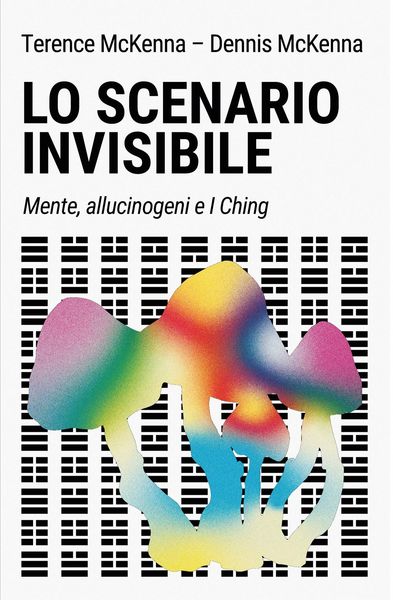 Produktbild: Lo scenario invisibile. Mente, allucinogeni e I Ching