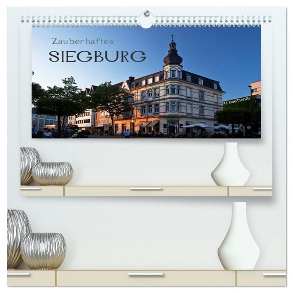 Produktbild: Zauberhaftes SIEGBURG (hochwertiger Premium Wandkalender 2026 DIN A2 quer), Kunstdruck in Hochglanz