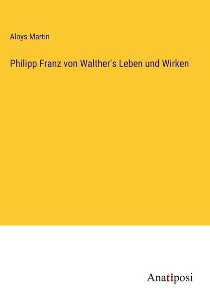 Produktbild: Philipp Franz von Walther's Leben und Wirken