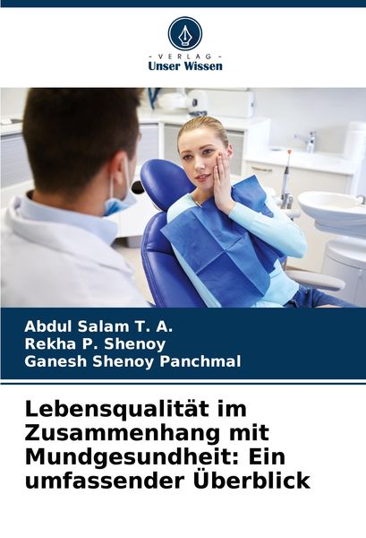 Lebensqualität im Zusammenhang mit Mundgesundheit: Ein umfassender Überblick, Taschenbuch von Abdul Salam T. A. , Rekha P. Shenoy , Ganesh Shenoy
