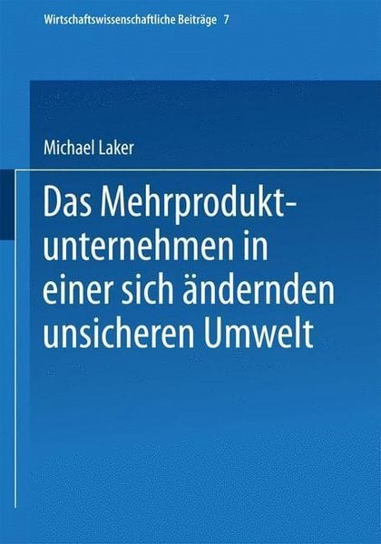 Produktbild: Das Mehrproduktunternehmen in einer sich &auml;ndernden unsicheren Umwelt