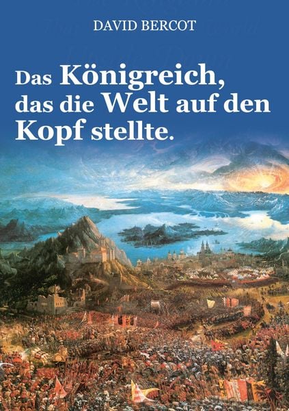 Produktbild: Das K&ouml;nigreich, das die Welt auf den Kopf stellte.