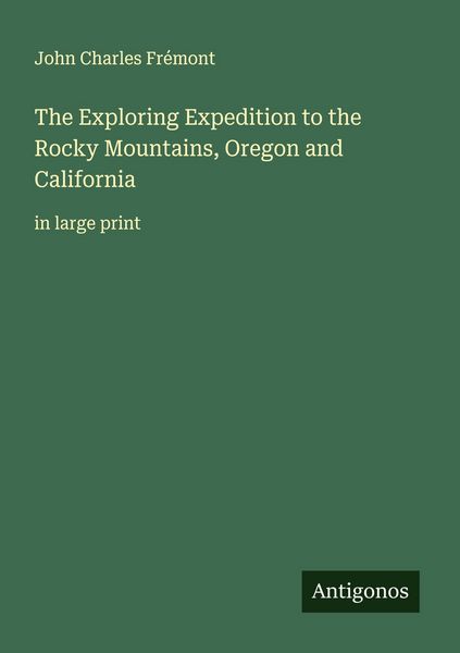 Produktbild: The Exploring Expedition to the Rocky Mountains, Oregon and California