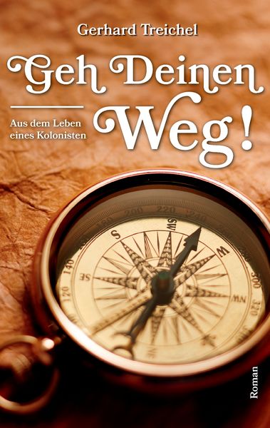 Geh deinen Weg!, Taschenbuch von Gerhard Treichel, BoD – Books on Demand, 9783743199132