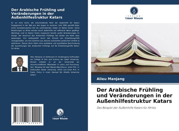 Der Arabische Frühling und Veränderungen in der Außenhilfestruktur Katars, Taschenbuch von Alieu Manjang, Verlag Unser Wissen, 9786207839902