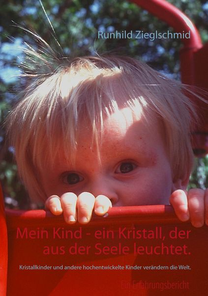 Produktbild: Mein Kind - ein Kristall, der aus der Seele leuchtet.