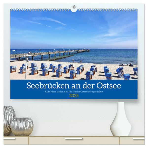 Seebrücken an der Ostsee - Aufs Meer laufen und die frische Ostseebrise genießen (hochwertiger Premium Wandkalender 2025