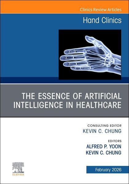 Produktbild: The Essence of Artificial Intelligence in Healthcare, an Issue of Hand Clinics