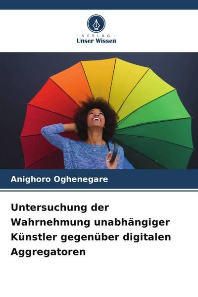 Oghenegare, A: Untersuchung der Wahrnehmung unabhängiger Kün -