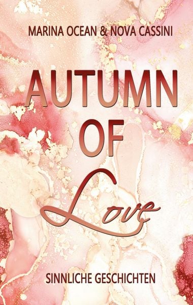 Autumn of Love, Gebundene Ausgabe von Marina Ocean,Nova Cassini, Tredition, 978-3-347-71234-8