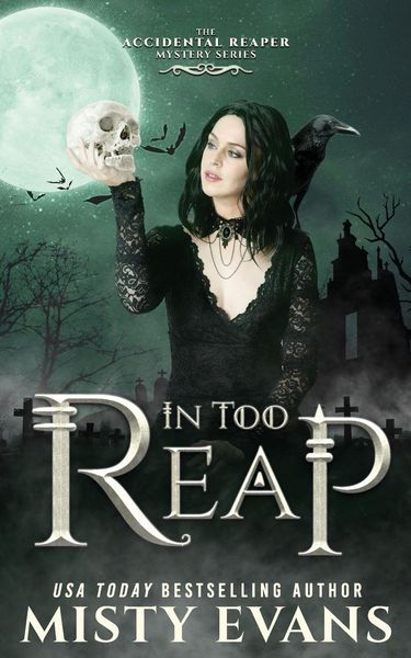 Produktbild: In Too Reap, The Accidental Reaper Paranormal Urban Fantasy Series, Book 3