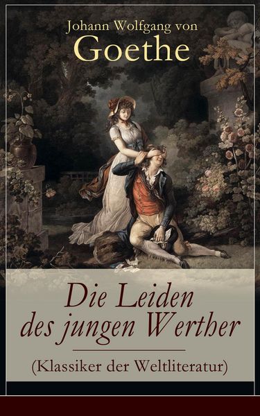 Produktbild: Die Leiden des jungen Werther (Klassiker der Weltliteratur)