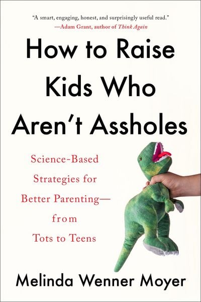 Produktbild: How to Raise Kids Who Aren't Assholes