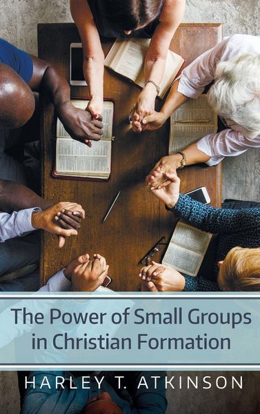 Produktbild: The Power of Small Groups in Christian Formation