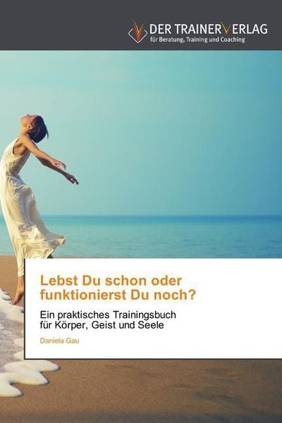 Produktbild: Gau, D: Lebst Du schon oder funktionierst Du noch?