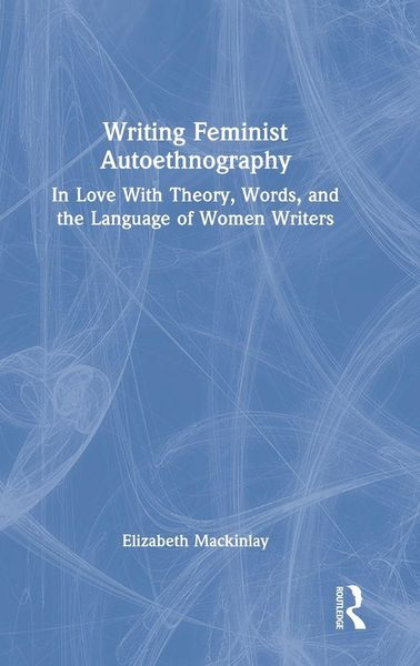 Produktbild: Writing Feminist Autoethnography