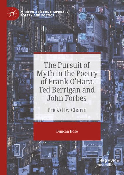 Produktbild: The Pursuit of Myth in the Poetry of Frank O'Hara, Ted Berrigan and John Forbes