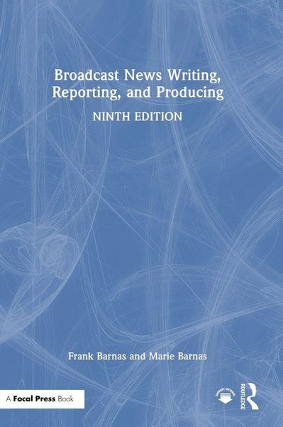 Produktbild: Broadcast News Writing, Reporting, and Producing