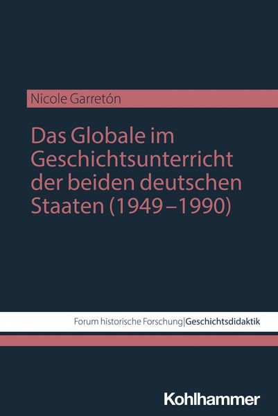 Produktbild: Das Globale im Geschichtsunterricht der beiden deutschen Staaten (1949-1990)